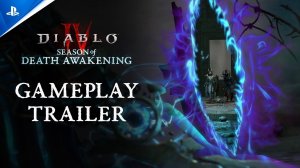 Diablo IV - Season of Death Awakening | ДИАБЛО | Трейлер