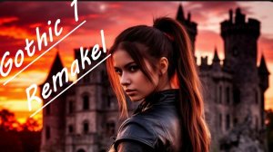 14 # Gothic 1 Remakel
