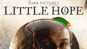 The Dark Pictures Anthology: Little Hope
