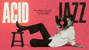 Nu Chill Acid Jazz Vol.10 ｜ Focus Grooves for Work & Study
