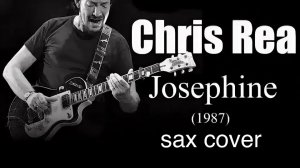 Chris Rea - Josefine ( sax cover)