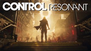 CONTROL Resonant - ТРЕЙЛЕР