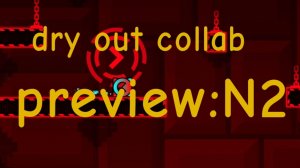 dry out collab preview:N2