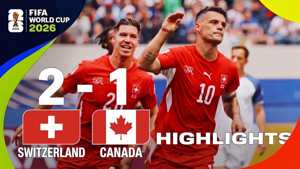 Switzerland vs Canada 2-1 Highlights | Granit Xhaka | FIFA World Cup 2026 Full Match Highlights
