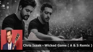 Chris Isaak - Wicked Game (A & S Remix)