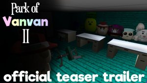 PARK OF VANVAN 2 OFFICIAL TEASER TRAILER