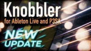 Knobbler for Ableton Live and Push 3 Standalone | New Update