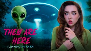 ОНИ СРЕДИ НАС! 😱 ➤ They Are Here: Alien Abduction Horror