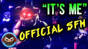 (SFM) FNAF SONG «IT'S ME» OFFICIAL MUSIC VIDEO ANIMATION