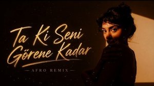 Beni Al Ta Ki Seni Görene Kadar - Afro House Remix 2026