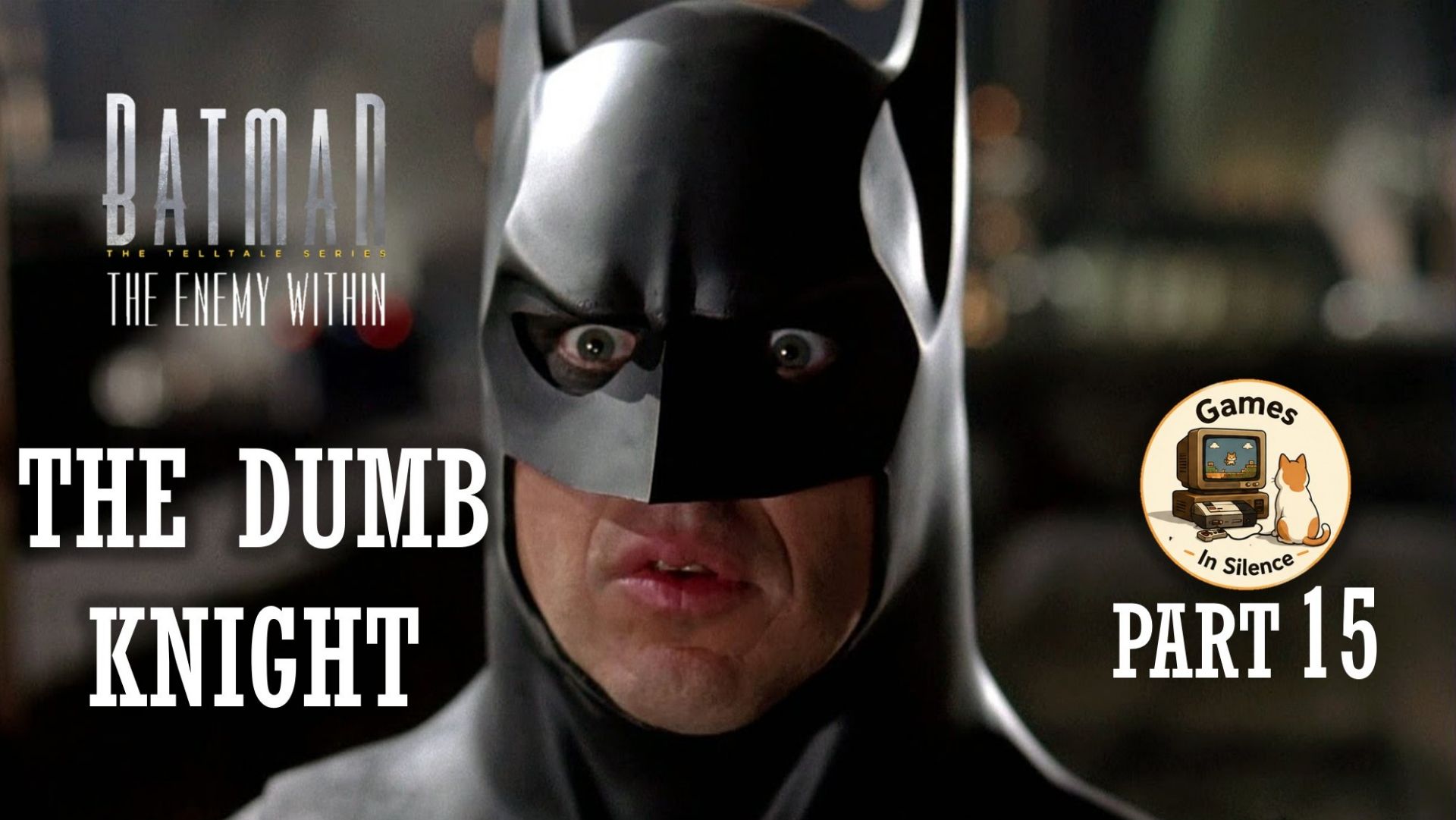 Batman: The Dumb Knight - Batman — The Best Friend | Part 15
