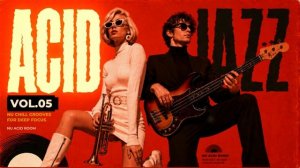 Nu Chill Acid Jazz Vol.5 ｜ Focus Grooves for Work & Study