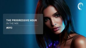 THE PROGRESSIVE HOUR IN THE MIX VOL. 93 [FULL SET]