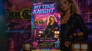 MY TRUE KNIGHT TONIGHT ❤️ _ C.C. Catch Style _ New Generation