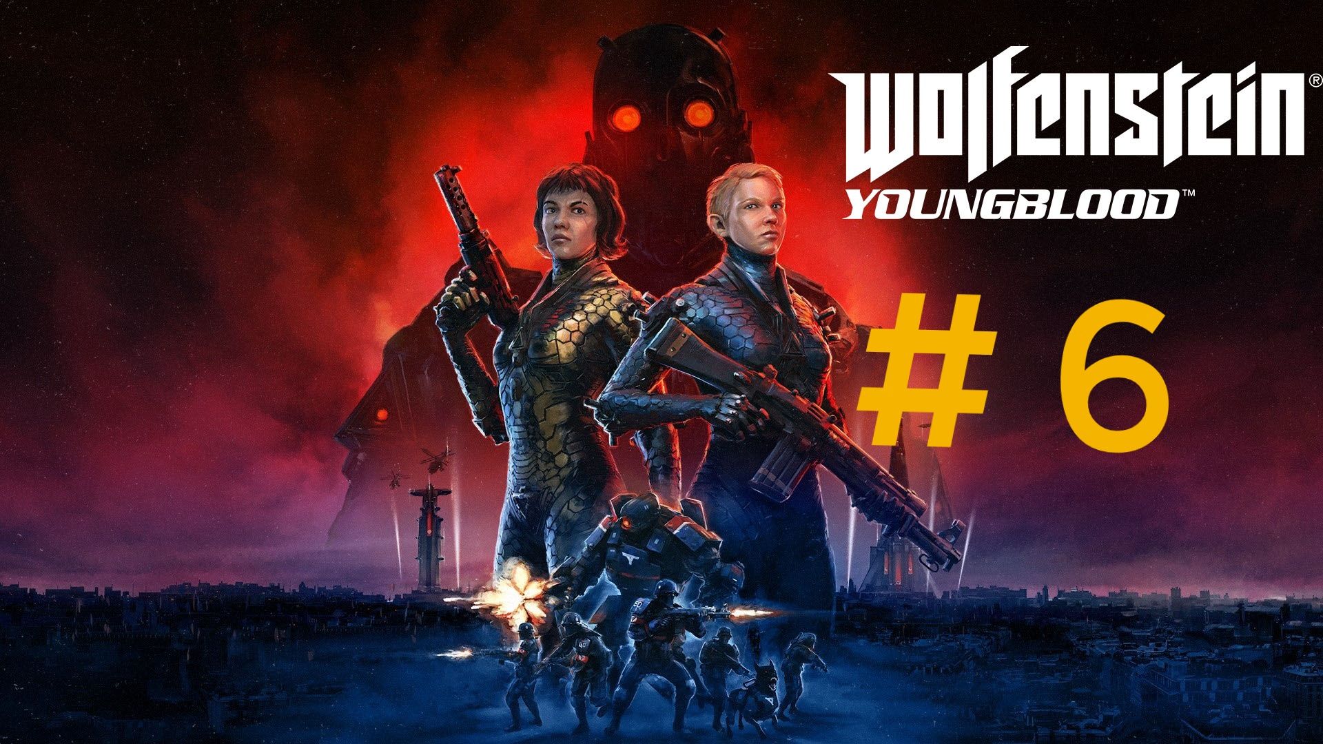 Wolfenstein : Youngblood.Эпизод 6. смотреть онлайн