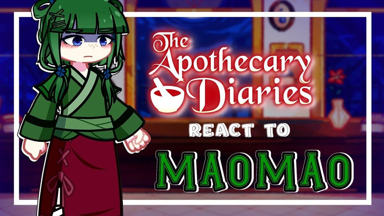 Реакция на Маомао / Персонажи Монолог фармацевта / Гача реакция / The Apothecary Diaries смотреть онлайн