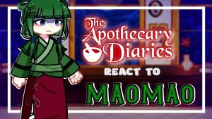 Реакция на Маомао / Персонажи Монолог фармацевта / Гача реакция / The Apothecary Diaries