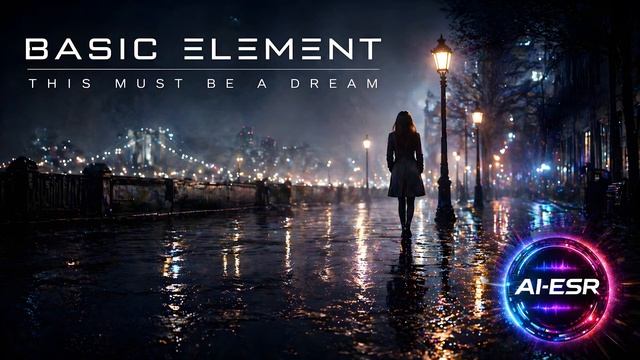 Basic Element - This Must Be A Dream (AI-ESR Cover) смотреть онлайн