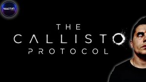 THE CALLISTO PROTOCOL ● Часть 3