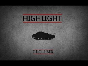 Highlight | ELC AMX bis | Лучшая «ПТ» 5 уровня