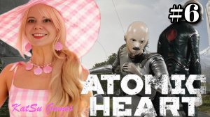НАКОНЕЦ ВЫБРАЛИСЬ ИЗ КОМПЛЕКСА ☢️ATOMIC HEART #6