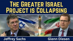 Jeffrey Sachs_ The Greater Israel Project is Collapsing