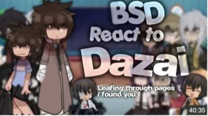 Bsd React To Dazai Osamu, Leafing Through Pages, I Found You., 💗