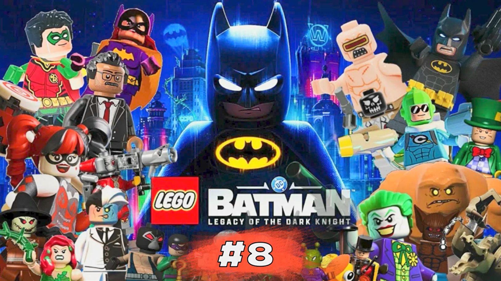 LEGO Batman - Legacy of the Dark Knight | Наследие Тёмного Рыцаря #8