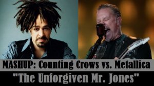 MASHUP: Counting Crows vs. Metallica «The Unforgiven Mr. Jones»