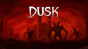 DUSK [2]