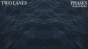 TWO LANES - Phases (Aparde Remix)