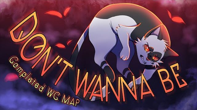DON'T WANNA BE || COMPLETE Swiftpaw Warriors MAP (КОТЫ ВОИТЕЛИ МАП ПЕРЕЗАЛИВ) смотреть онлайн
