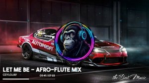 Let Me Be (Afro-Flute Mix) - CeyloJay