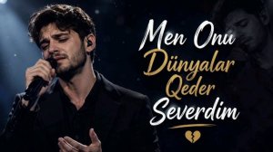Mən onu Dünyalar qədər Sevirdim (2026)