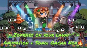 🧟Zombies on your lawn🌱 - Gacha Nox Animation #1