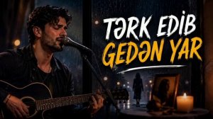 Tərk edib gedən yar (2026)