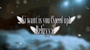All I want is you (Speed up)