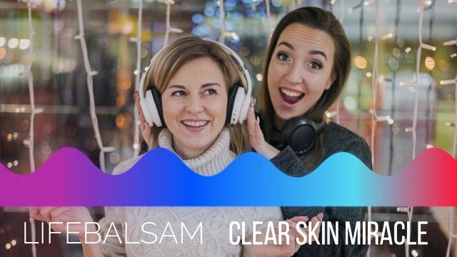 LIFEBALSAM - Clear Skin Miracle смотреть онлайн