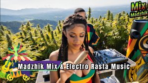 Madzhik Mix & Electro Rasta Music