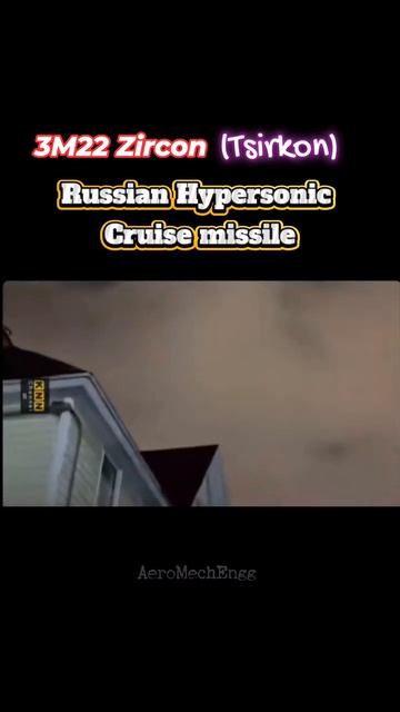Russian Hypersonic Cruise Missile 3M22 Zircon