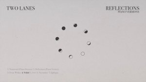 TWO LANES - Reflections (Piano Versions)