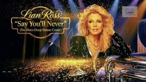 Lian Ross - Say You'll Never. Nu Disco Deep House. Cover