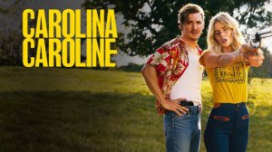 Каролина Кэролайн (2025) / Carolina Caroline