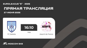 AFL26. Euroleague «E». Day 7. FC Selesta - Assorti de France