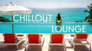 LUXURY CHILLOUT LOUNGE MUSIC | МУЗЫКА ДЛЯ ОТДЫХА В ЛАКШЕРИ ОТЕЛЕ У МОРЯ