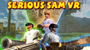 Как играется Serious Sam в VR?