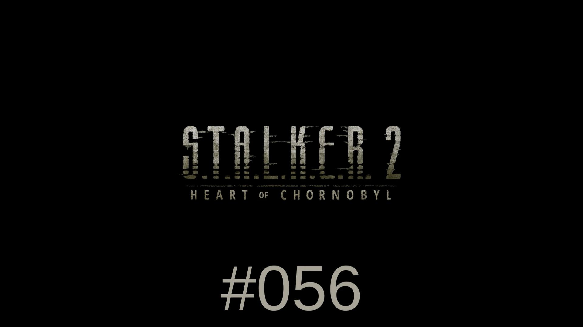 S.T.A.L.K.E.R. 2 - #056 смотреть онлайн