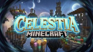 Minecraft-СБОРКА CELESTIA!
