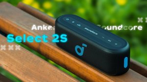 Новинка Радует🔥 Беспроводная Портативная Колонка Anker Soundcore Select 2S 20W IPX7 PartyCast BassUp