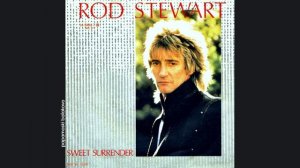 Rod Stewart - Sweet Surrender, 1984 Sweet Surrender (papamoski balakovo)